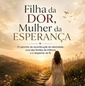 Filha da Dor, Mulher de Esperança
